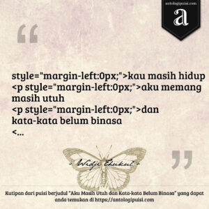 Aku Masih Utuh dan Kata-kata Belum Binasa