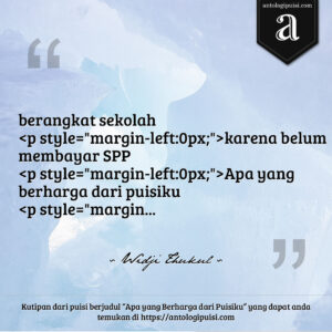 Apa yang Berharga dari Puisiku